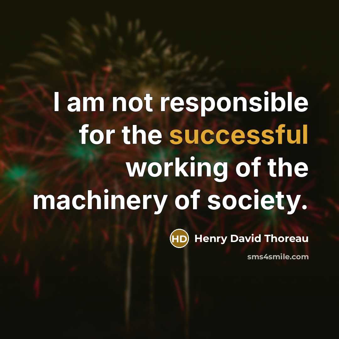 “I am not responsible for the successful working of the…” quote by Henry David Thoreau