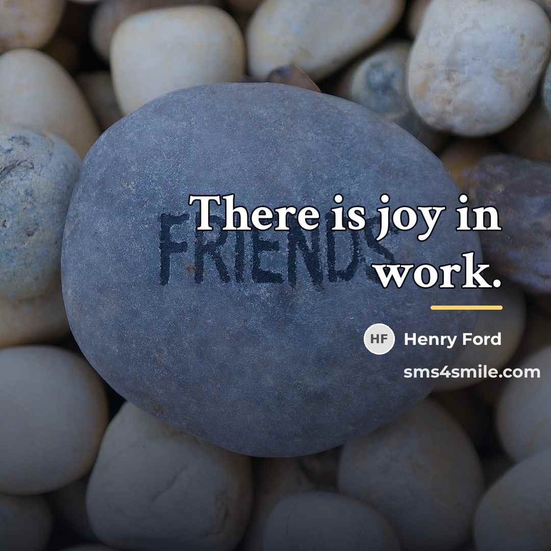 “There is joy in work.…” quote by Henry Ford