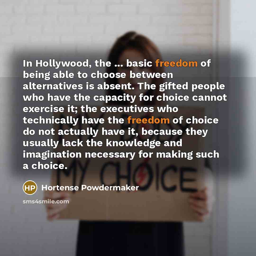 “In Hollywood, the ... basic freedom of being able to…” quote by Hortense Powdermaker