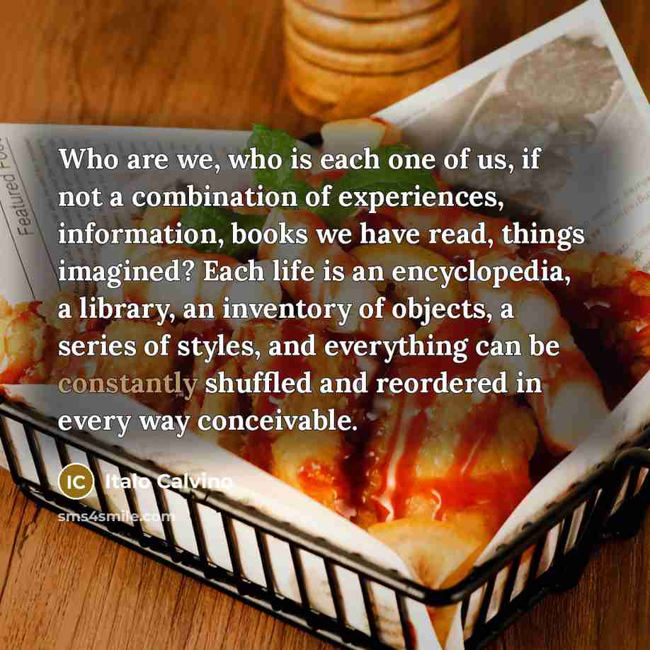 “Who are we, who is each one of us, if…” quote by Italo Calvino