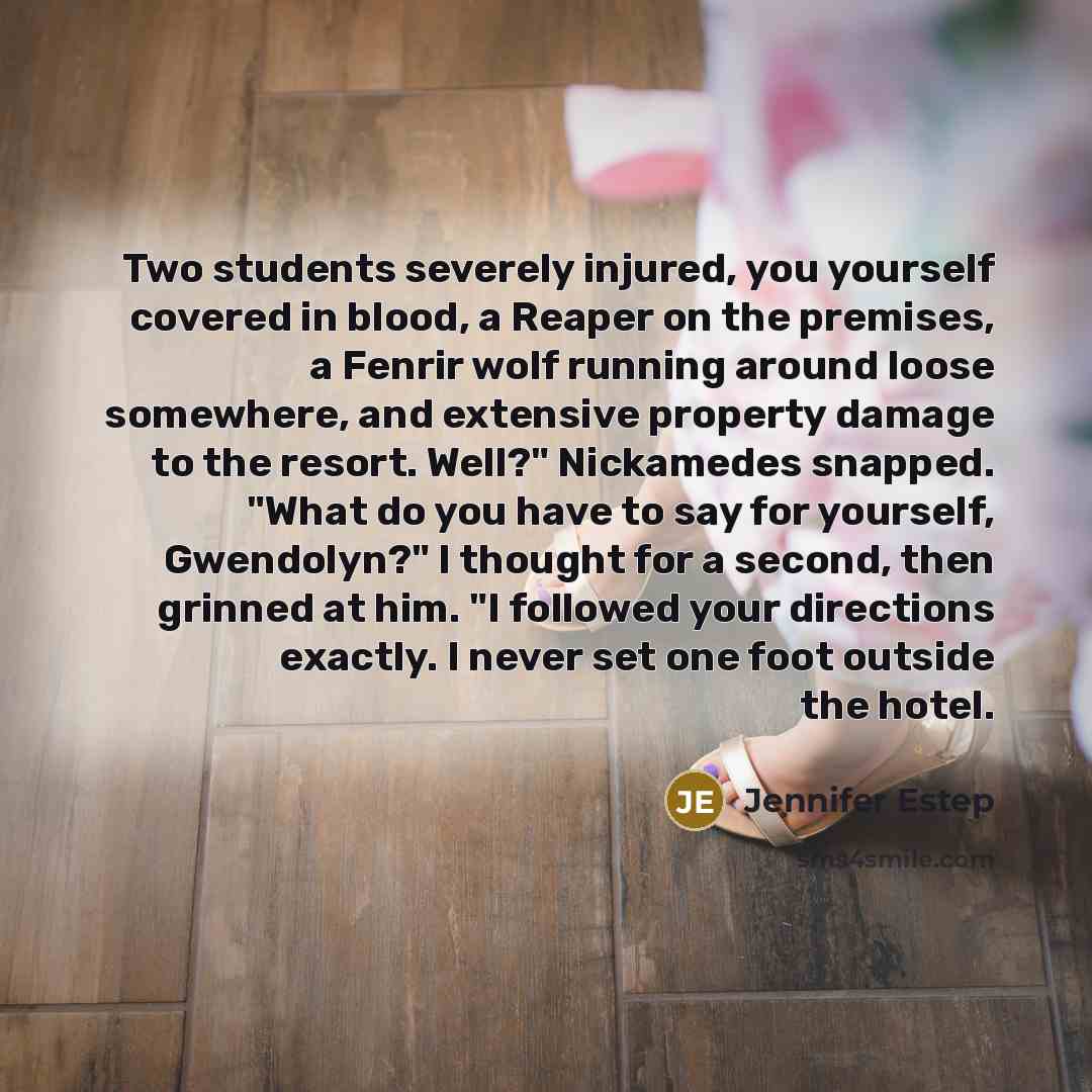 “Two students severely injured, you yourself covered in blood, a…” quote by Jennifer Estep
