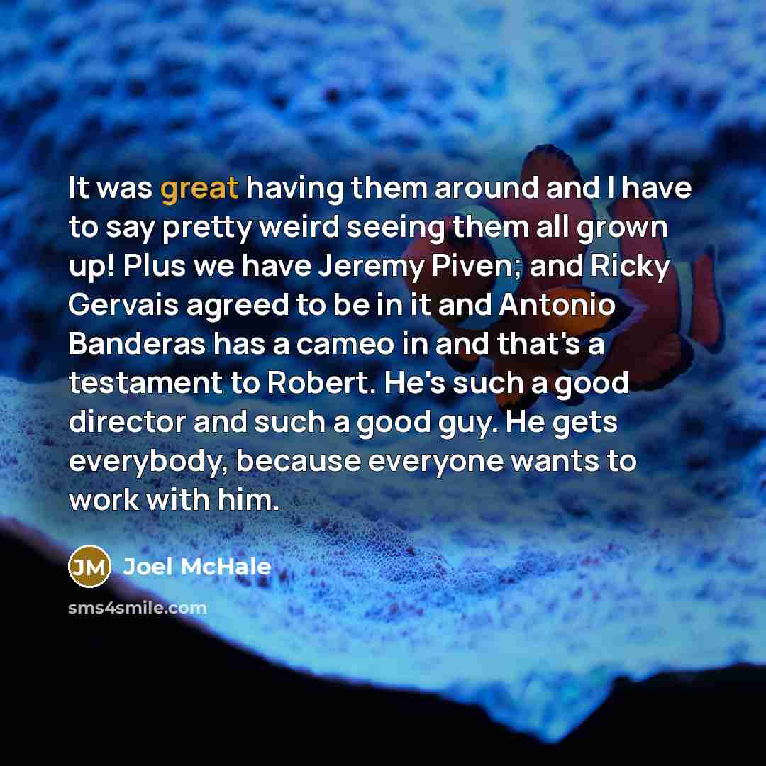 “It was great having them around and I have to…” quote by Joel McHale