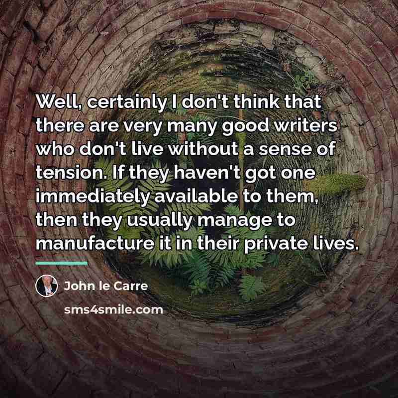 “Well, certainly I don't think that there are very many…” quote by John le Carre