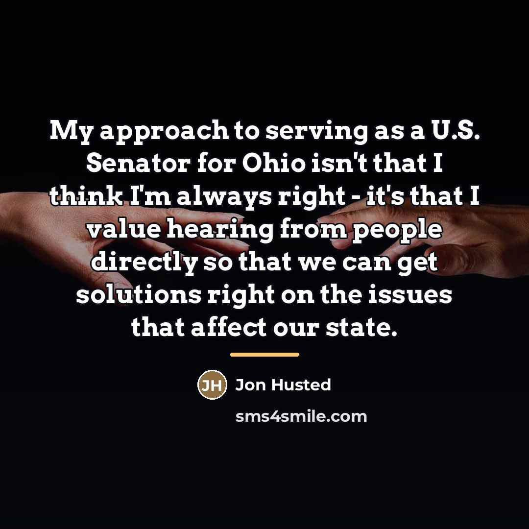 “My approach to serving as a U.S. Senator for Ohio…” quote by Jon Husted