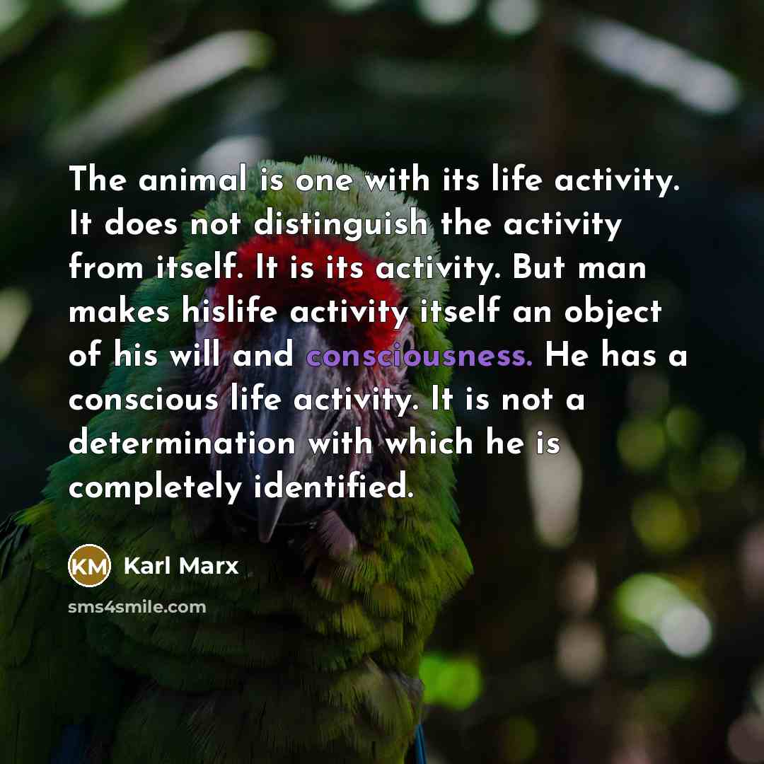“The animal is one with its life activity. It does…” quote by Karl Marx