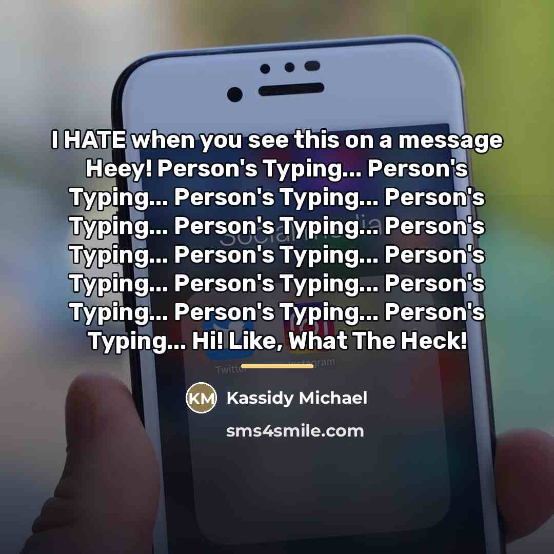 “I HATE when you see this on a message Heey!…” quote by Kassidy Michael