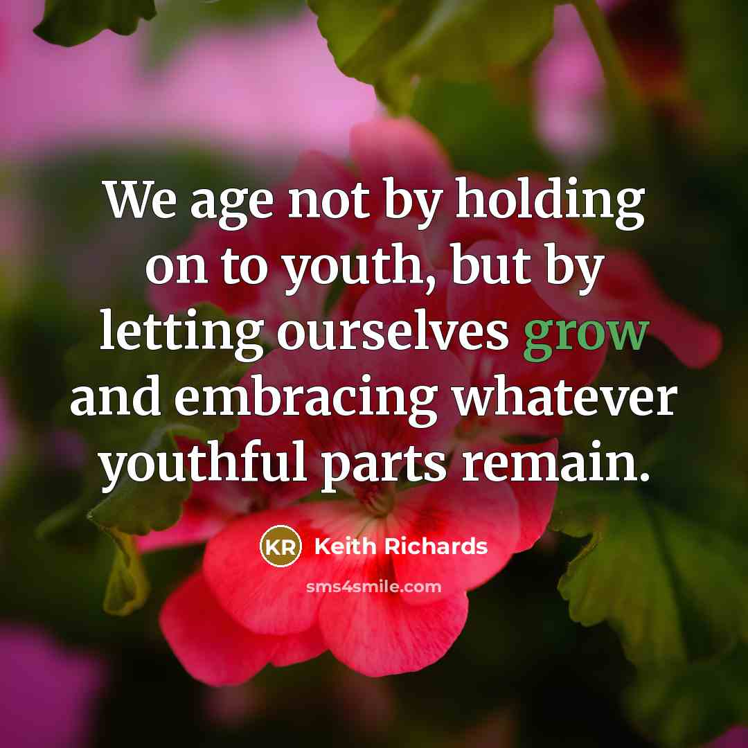 “We age not by holding on to youth, but by…” quote by Keith Richards