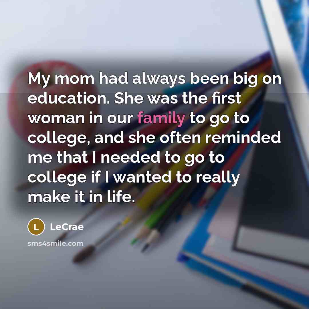 “My mom had always been big on education. She was…” quote by Lecrae