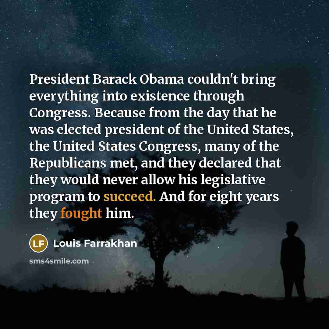 “President Barack Obama couldn't bring everything into existence through Congress.…” quote by Louis Farrakhan