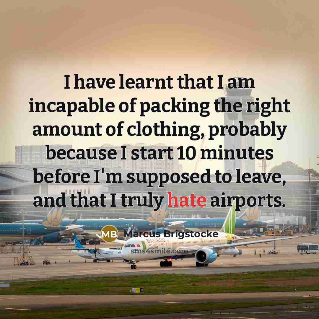 “I have learnt that I am incapable of packing the…” quote by Marcus Brigstocke