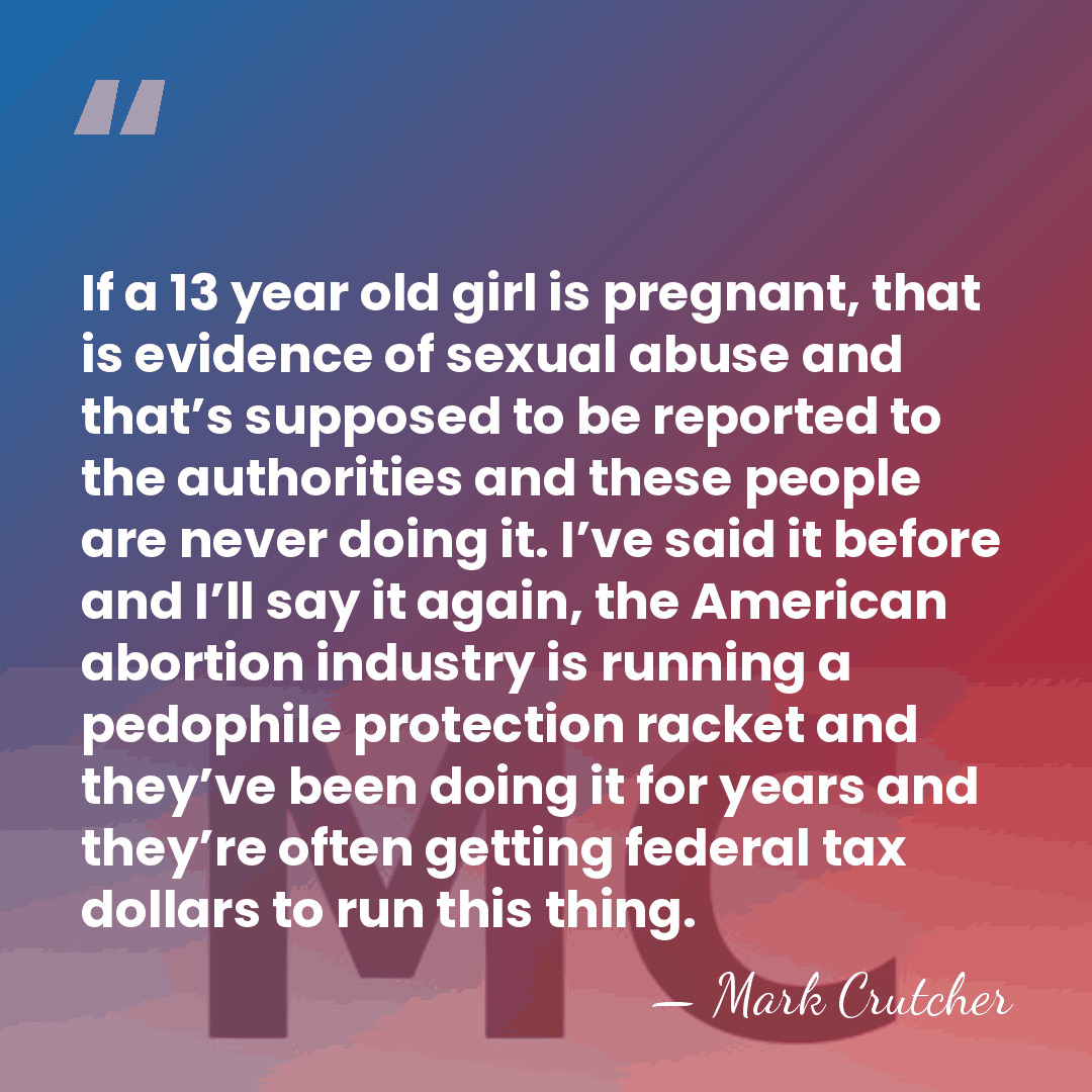 If a 13 year old girl is pregnant, that is evidence of&hellip; - Mark Crutcher