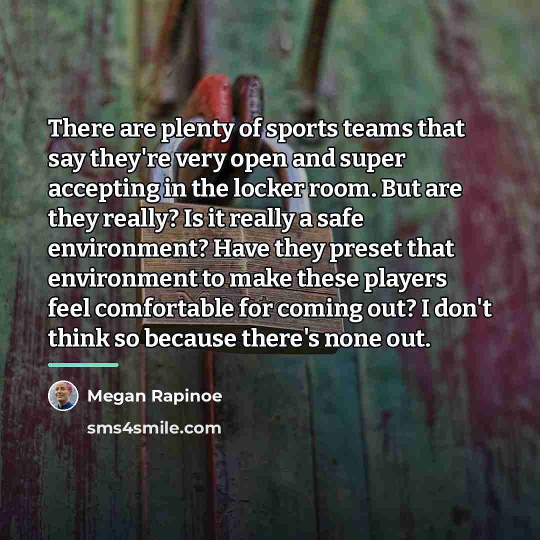 “There are plenty of sports teams that say they're very…” quote by Megan Rapinoe