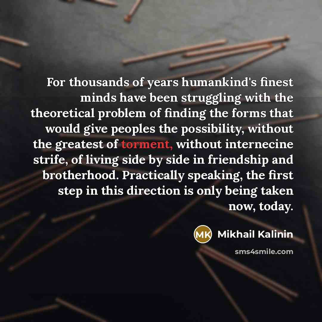 “For thousands of years humankind's finest minds have been struggling…” quote by Mikhail Kalinin