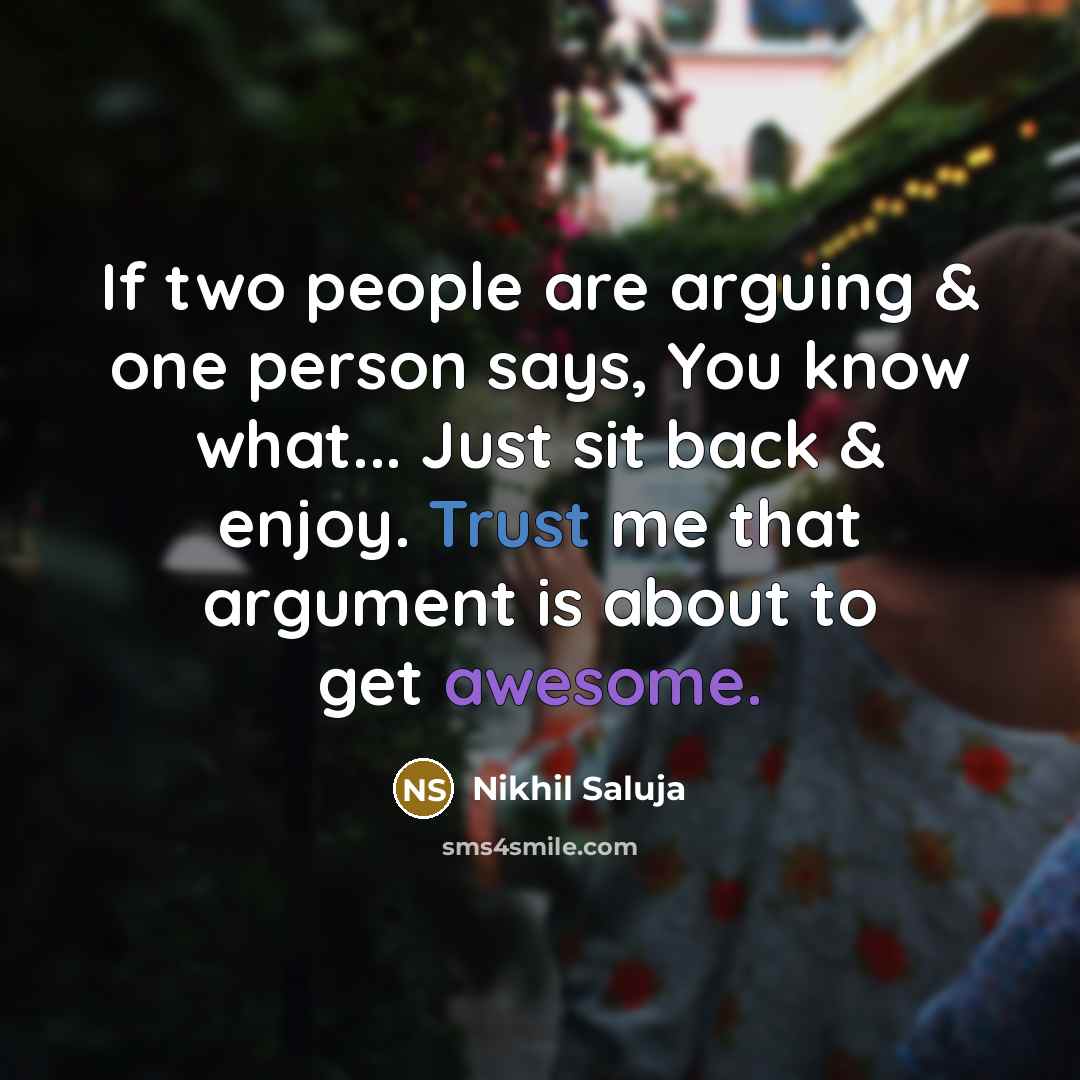 “If two people are arguing & one person says, You…” quote by Nikhil Saluja