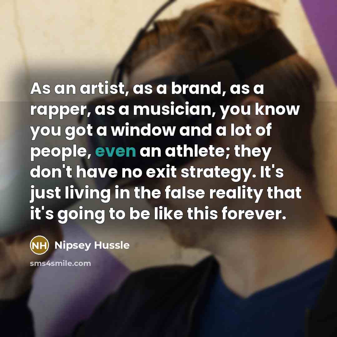 “As an artist, as a brand, as a rapper, as…” quote by Nipsey Hussle