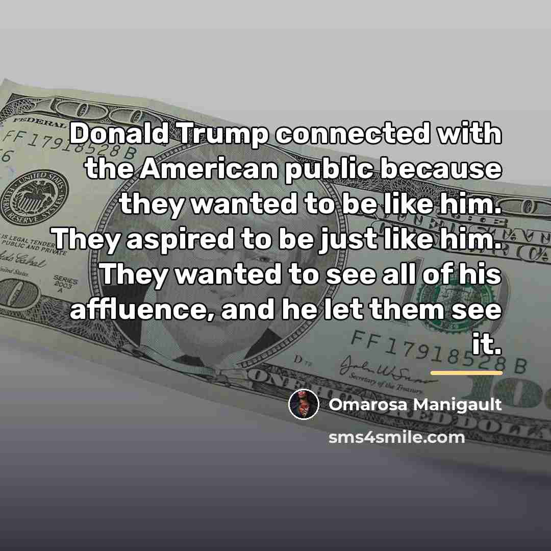 “Donald Trump connected with the American public because they wanted…” quote by Omarosa Manigault