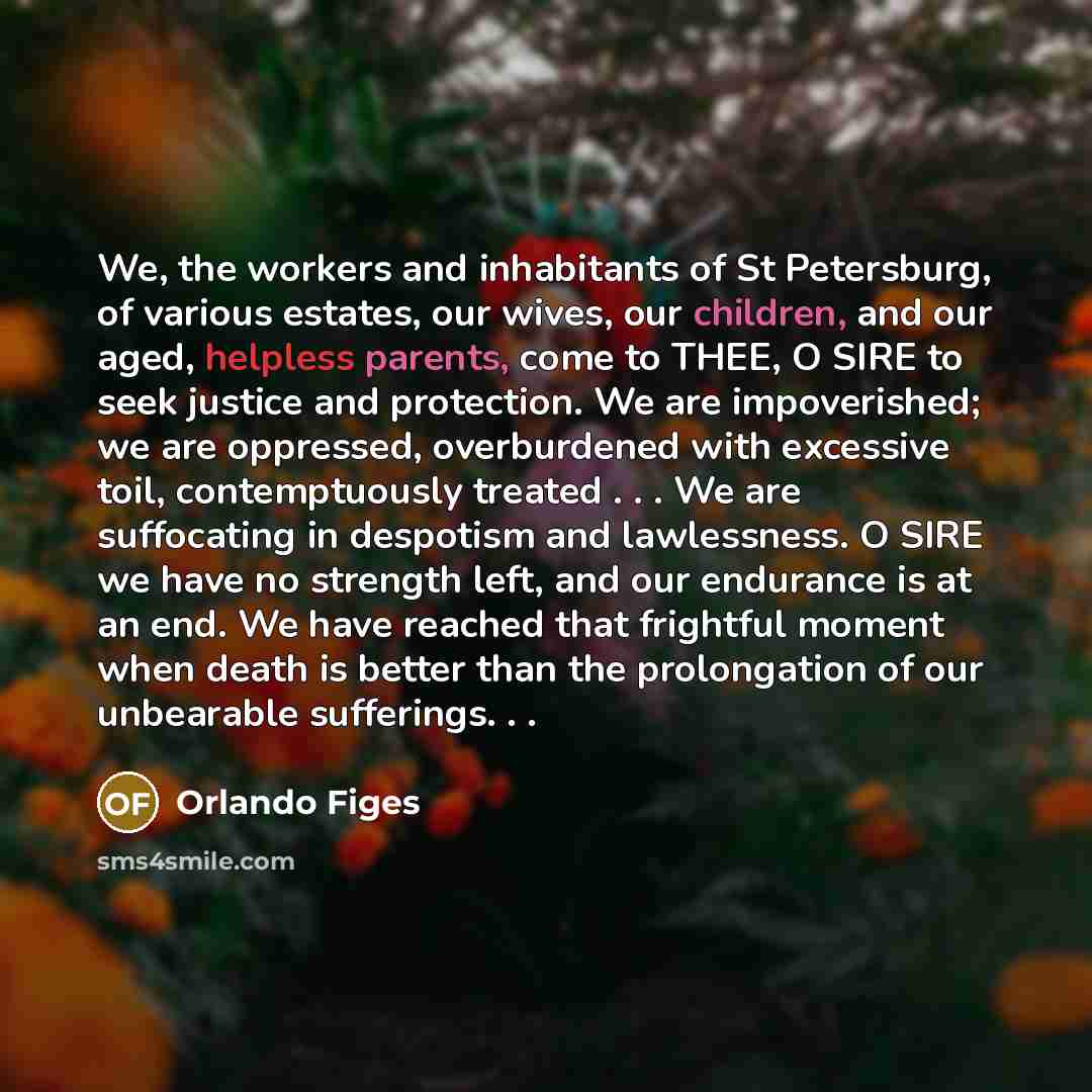 “We, the workers and inhabitants of St Petersburg, of various…” quote by Orlando Figes