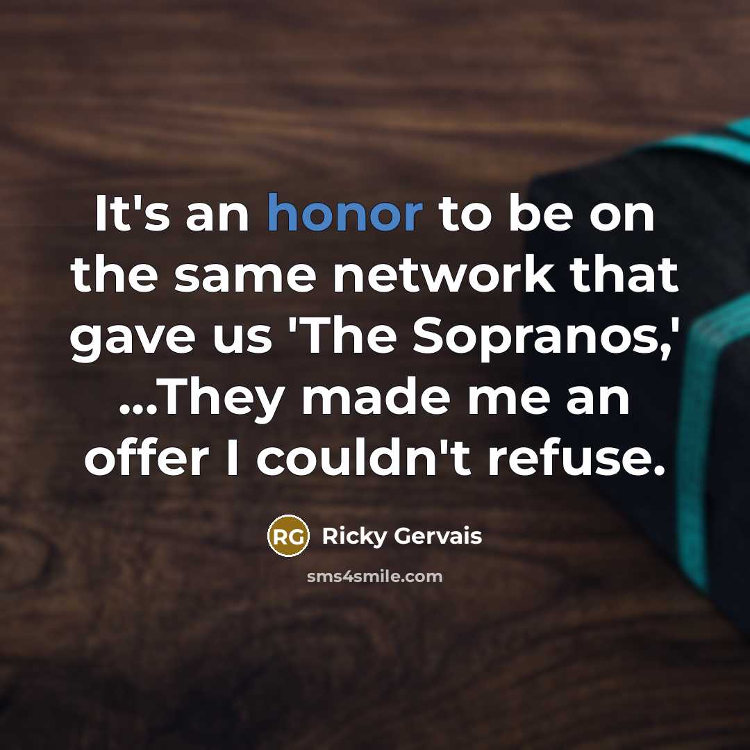 “It's an honor to be on the same network that…” quote by Ricky Gervais