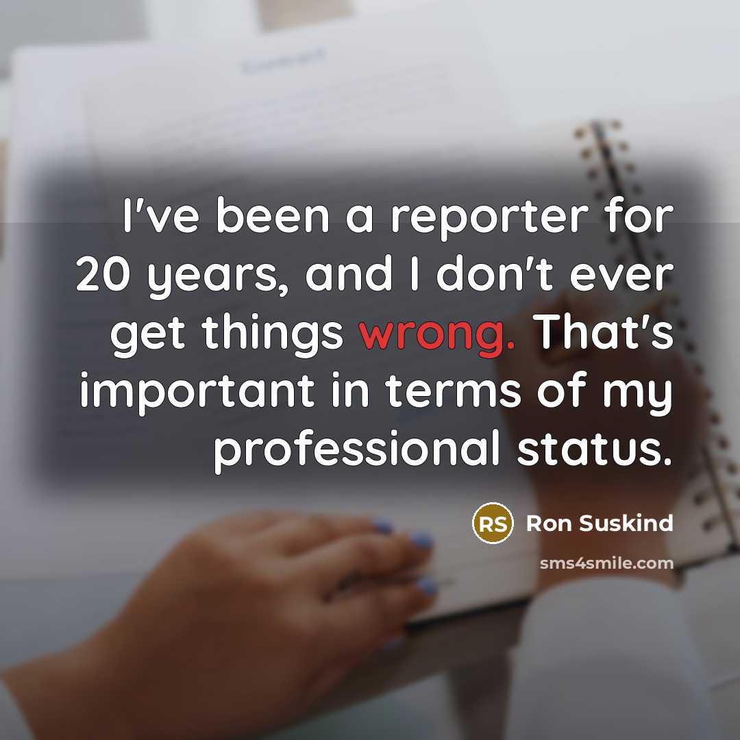 “I've been a reporter for 20 years, and I don't…” quote by Ron Suskind