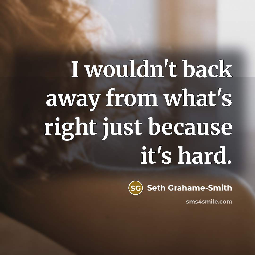 “I wouldn't back away from what's right just because it's…” quote by Seth Grahame-Smith
