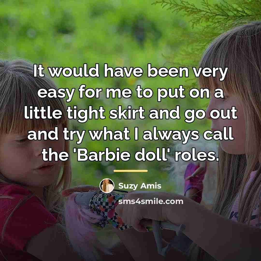 “It would have been very easy for me to put…” quote by Suzy Amis