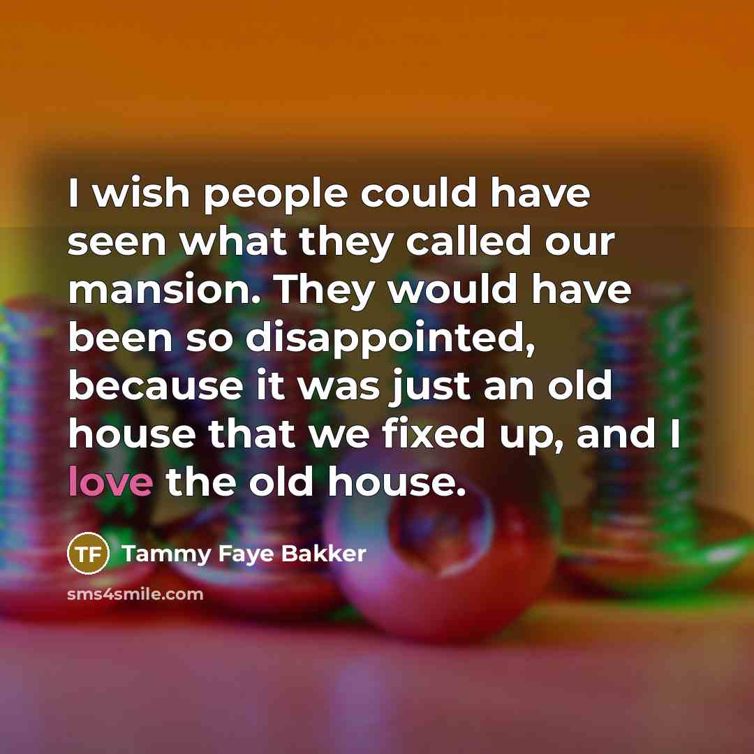 “I wish people could have seen what they called our…” quote by Tammy Faye Bakker