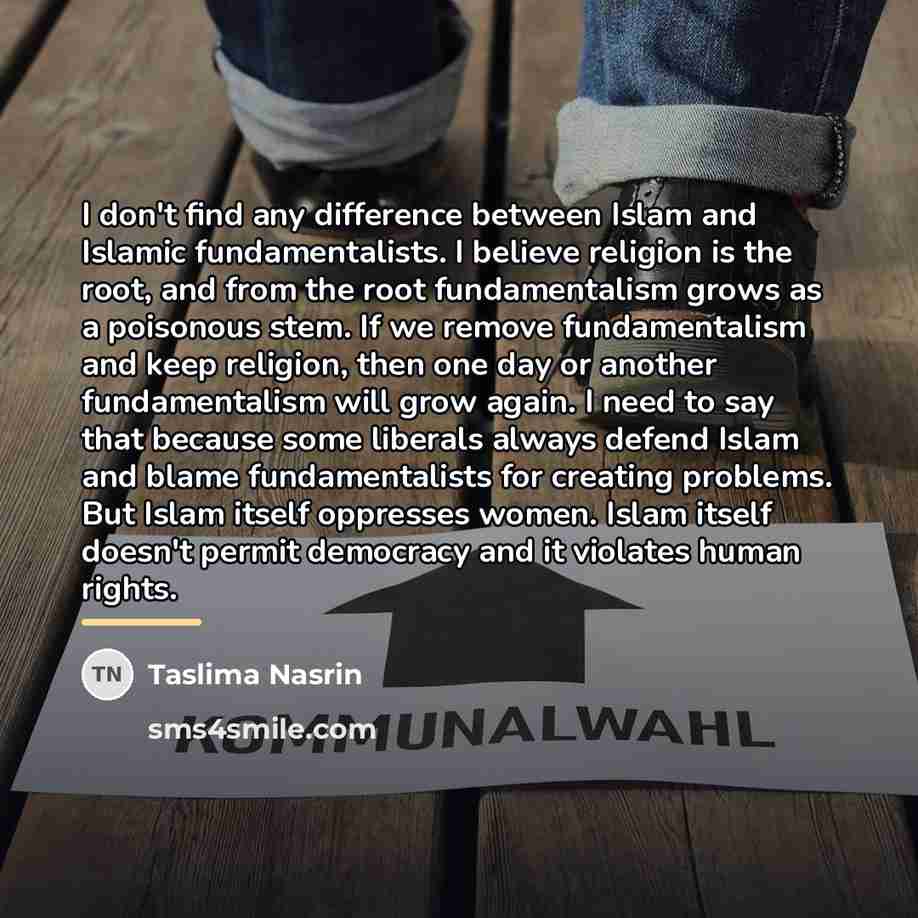 “I don't find any difference between Islam and Islamic fundamentalists.…” quote by Taslima Nasrin