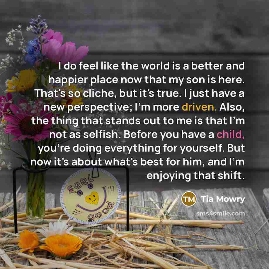 “I do feel like the world is a better and…” quote by Tia Mowry