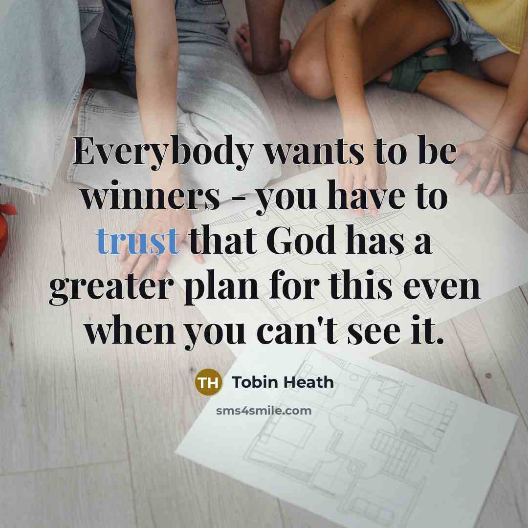 “Everybody wants to be winners - you have to trust…” quote by Tobin Heath