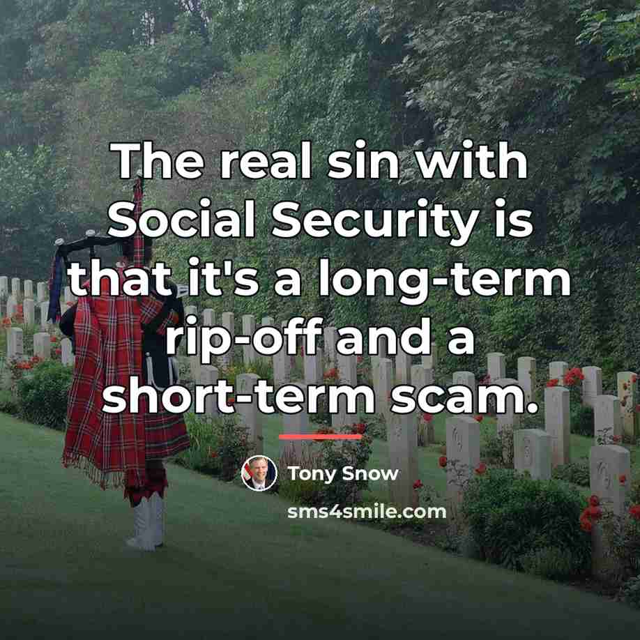 “The real sin with Social Security is that it's a…” quote by Tony Snow