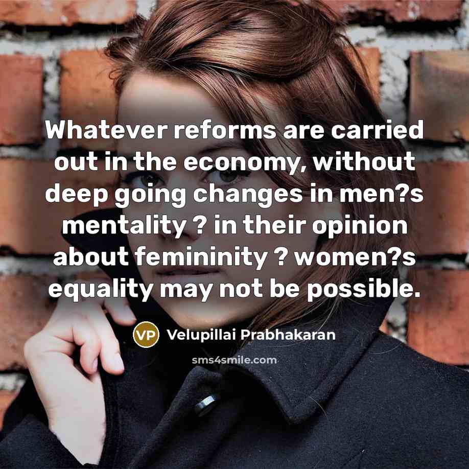 “Whatever reforms are carried out in the economy, without deep…” quote by Velupillai Prabhakaran