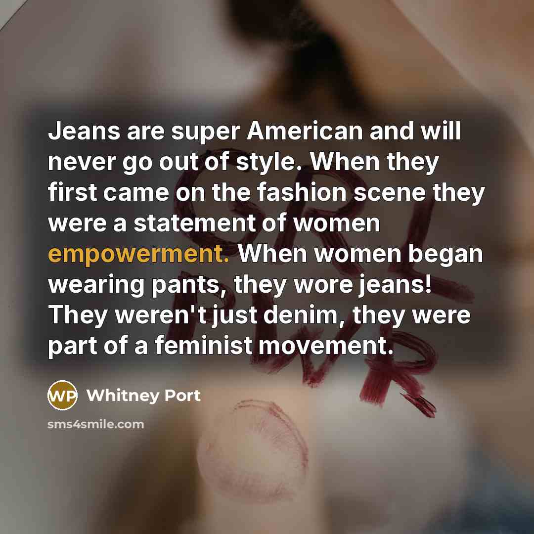 “Jeans are super American and will never go out of…” quote by Whitney Port