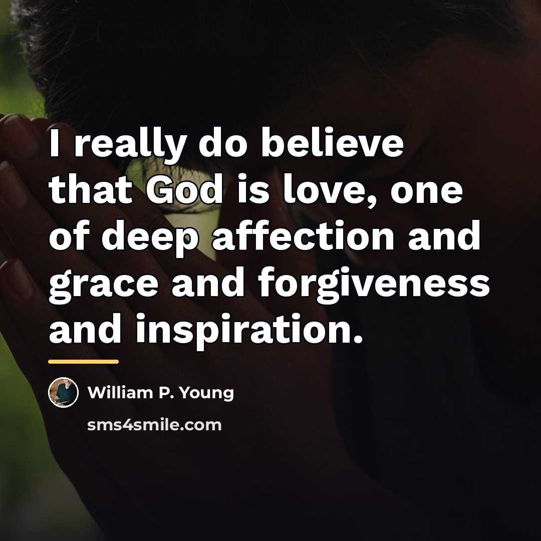 “I really do believe that God is love, one of…” quote by William P. Young