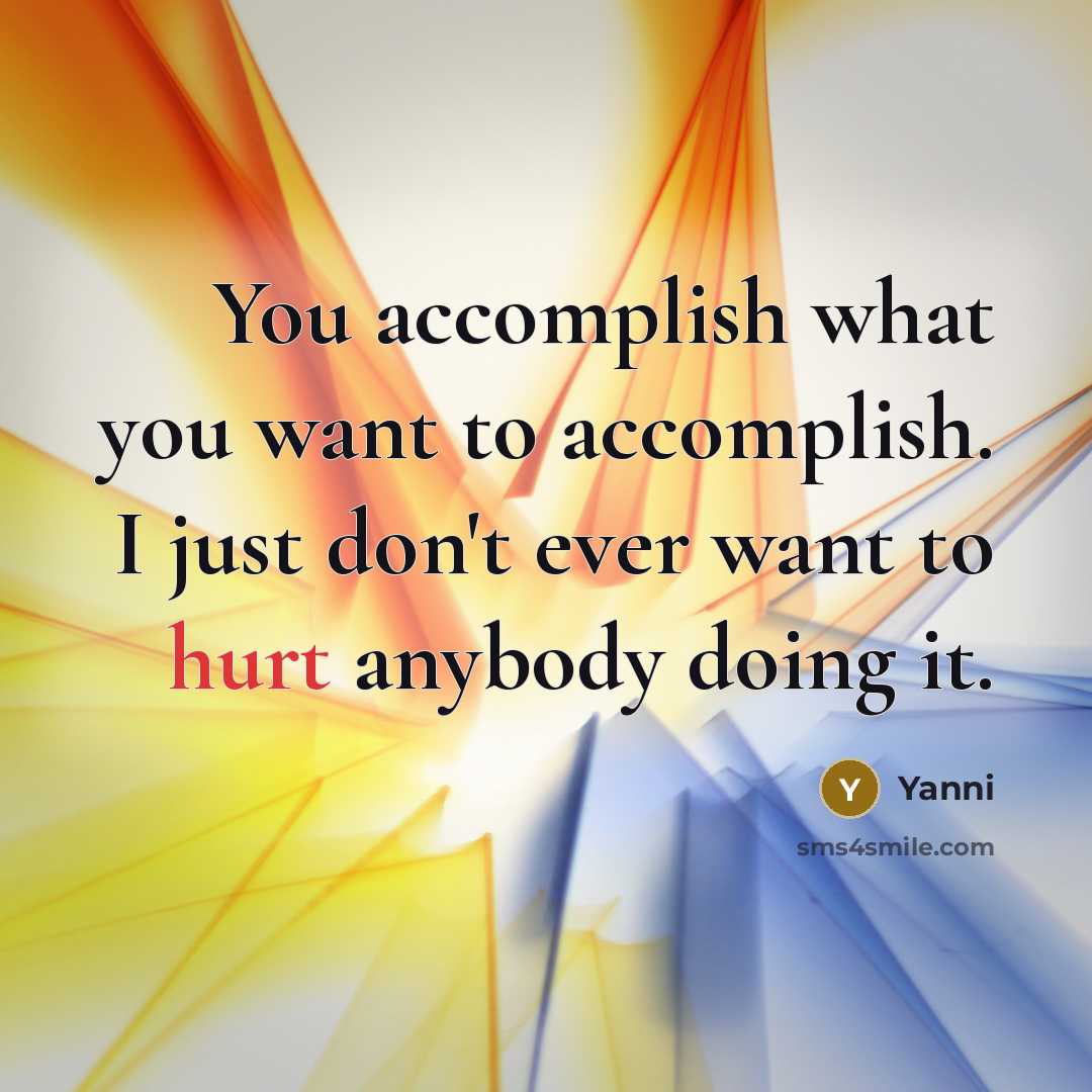 “You accomplish what you want to accomplish. I just don't…” quote by Yanni