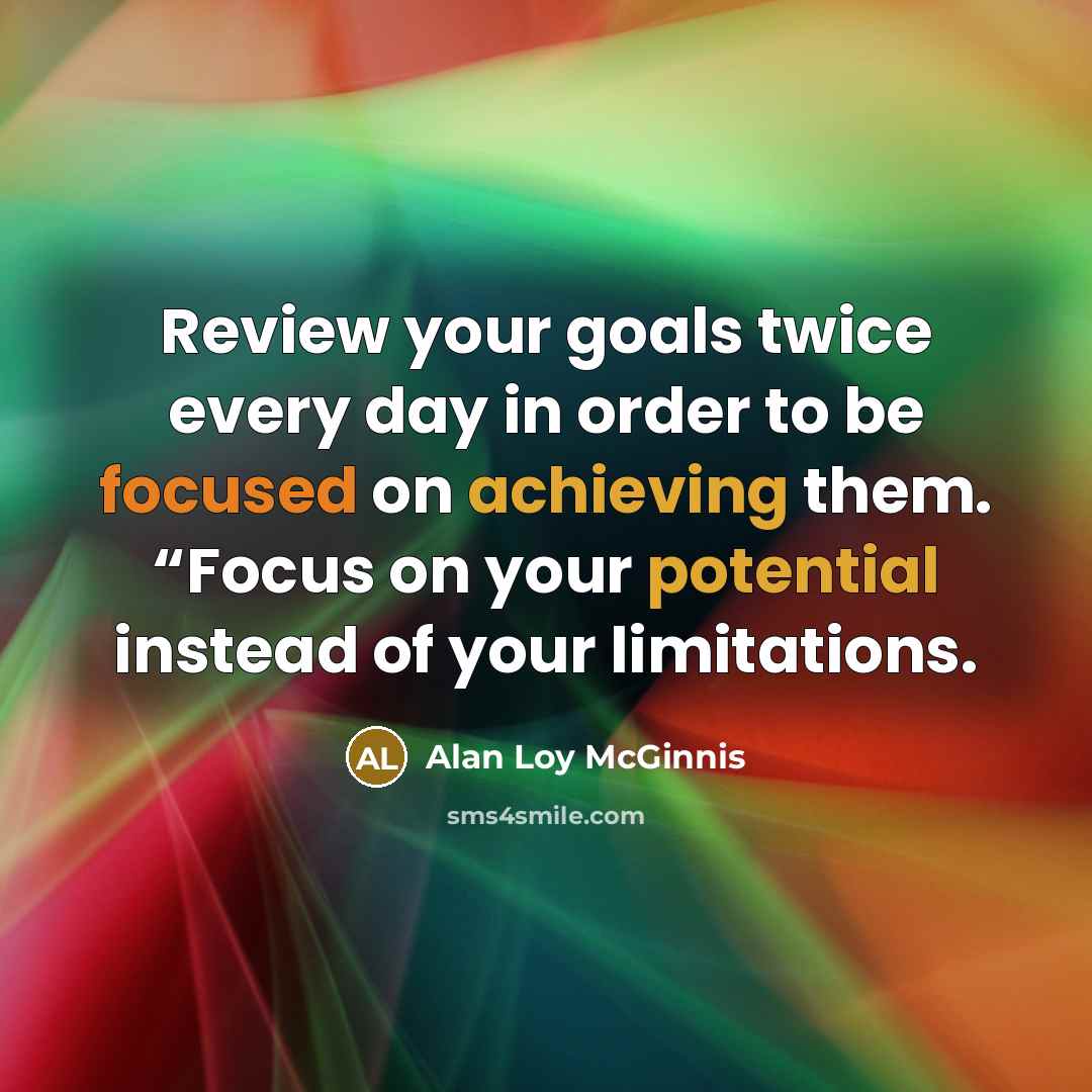 “Review your goals twice every day in order to be…” quote by Alan Loy McGinnis