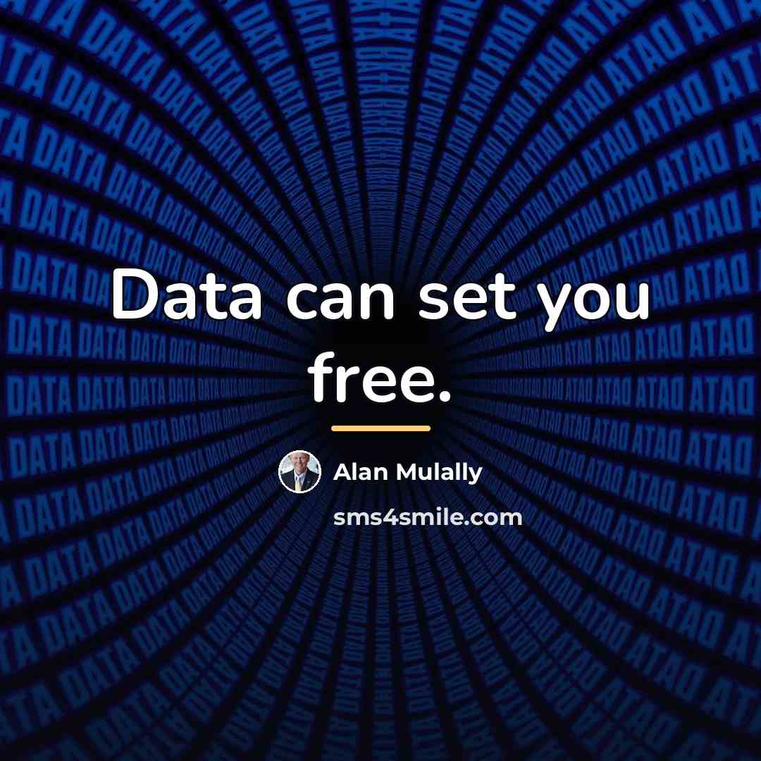 “Data can set you free.…” quote by Alan Mulally