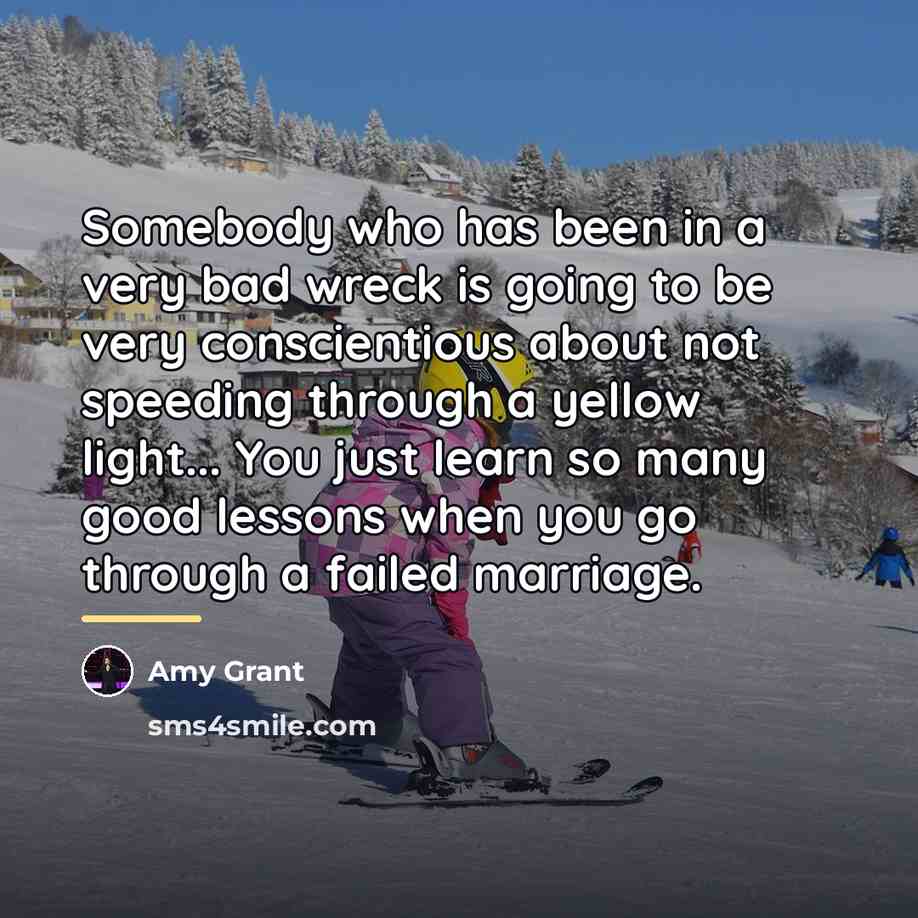 “Somebody who has been in a very bad wreck is…” quote by Amy Grant