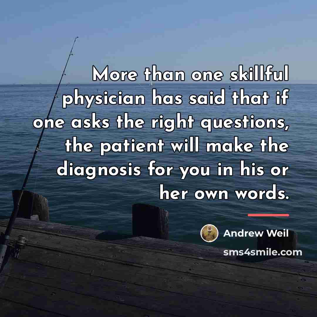 “More than one skillful physician has said that if one…” quote by Andrew Weil