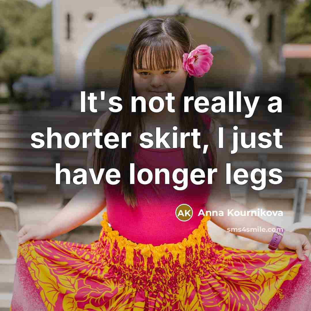 “It's not really a shorter skirt, I just have longer…” quote by Anna Kournikova