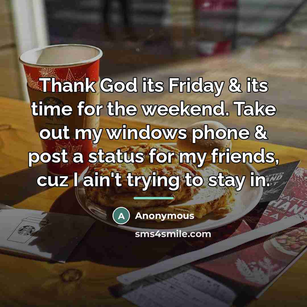 “Thank God its Friday & its time for the weekend.…” quote by Anonymous
