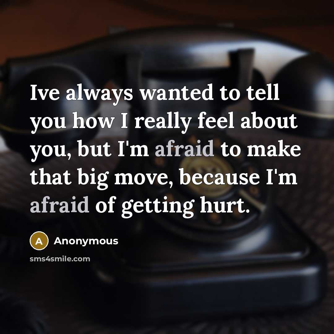“Ive always wanted to tell you how I really feel…” quote by Anonymous