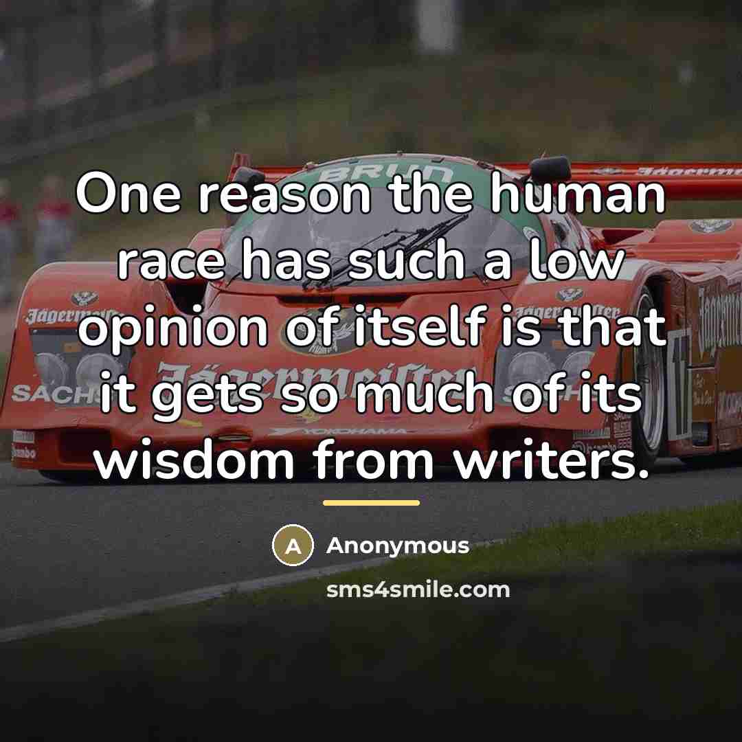 “One reason the human race has such a low opinion…” quote by Anonymous