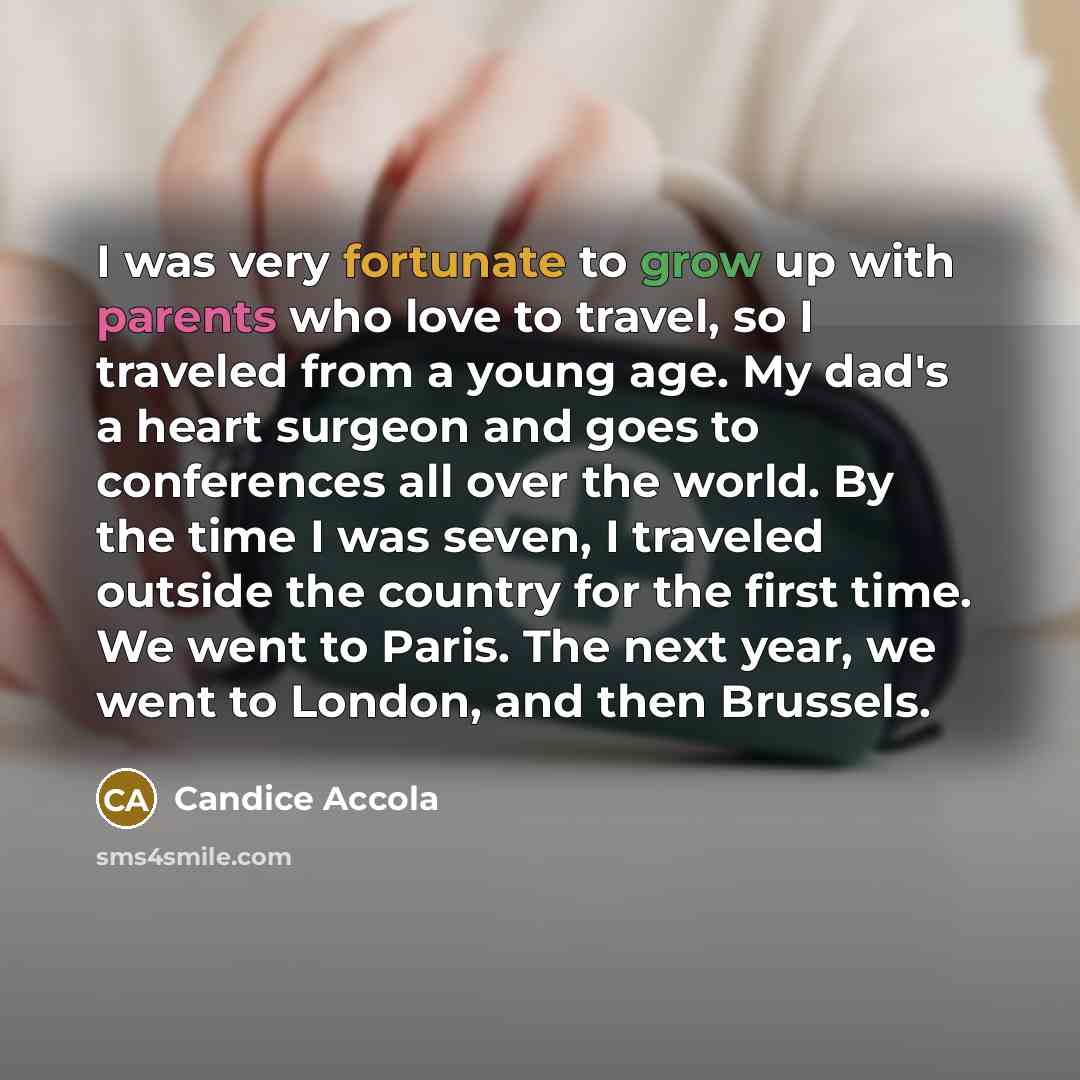 “I was very fortunate to grow up with parents who…” quote by Candice Accola