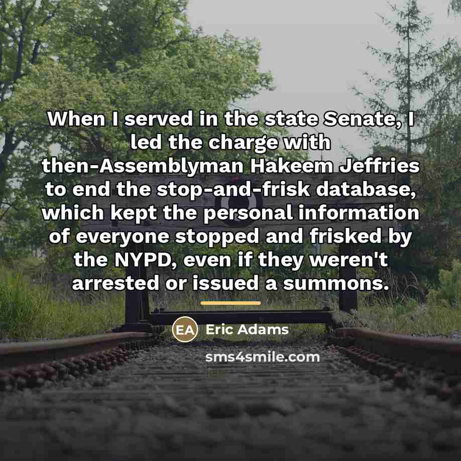 “When I served in the state Senate, I led the…” quote by Eric Adams