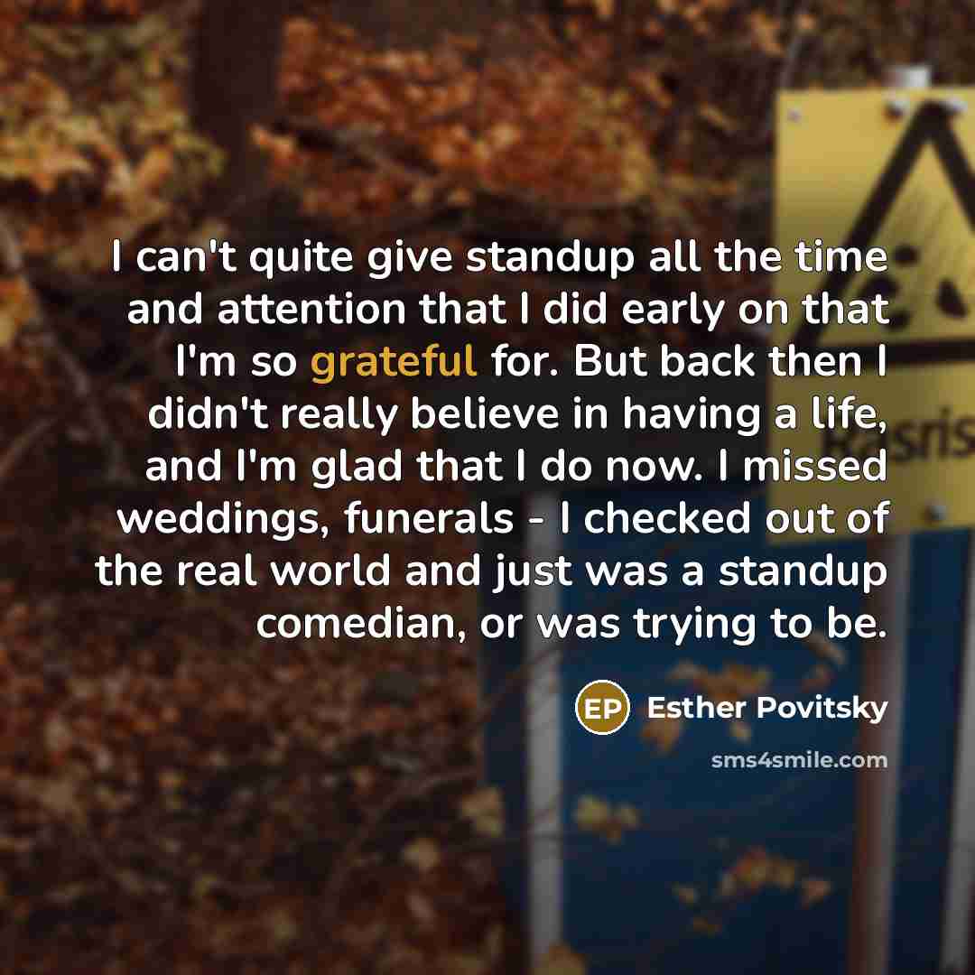 “I can't quite give standup all the time and attention…” quote by Esther Povitsky