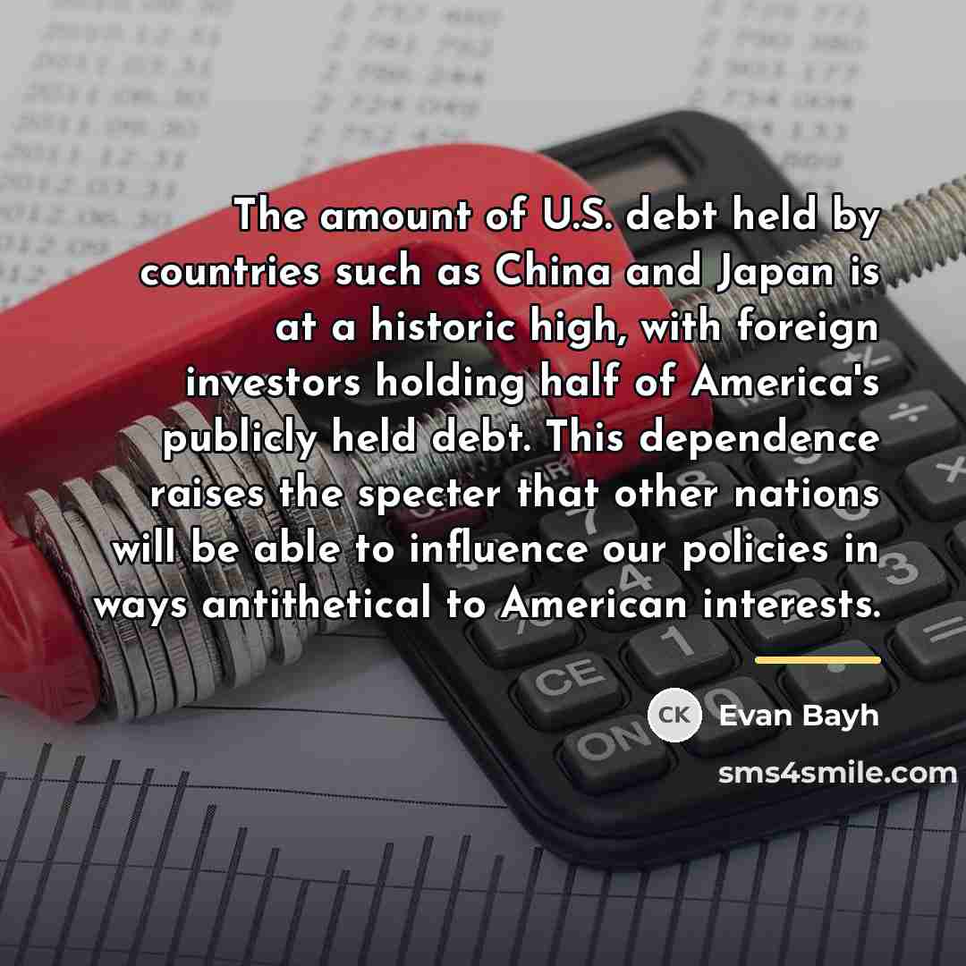 “The amount of U.S. debt held by countries such as…” quote by Evan Bayh