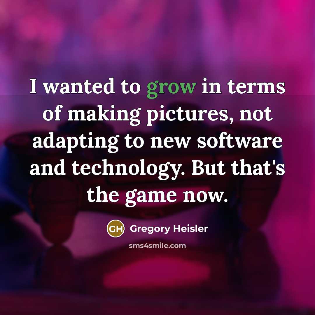 “I wanted to grow in terms of making pictures, not…” quote by Gregory Heisler