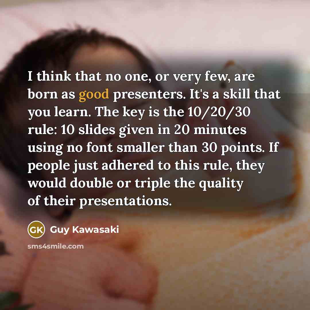 “I think that no one, or very few, are born…” quote by Guy Kawasaki