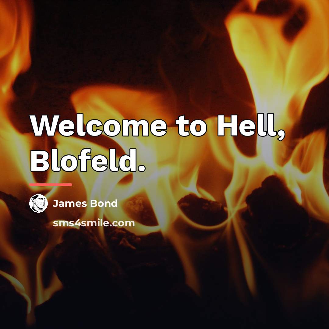 “Welcome to Hell, Blofeld.…” quote by James Bond