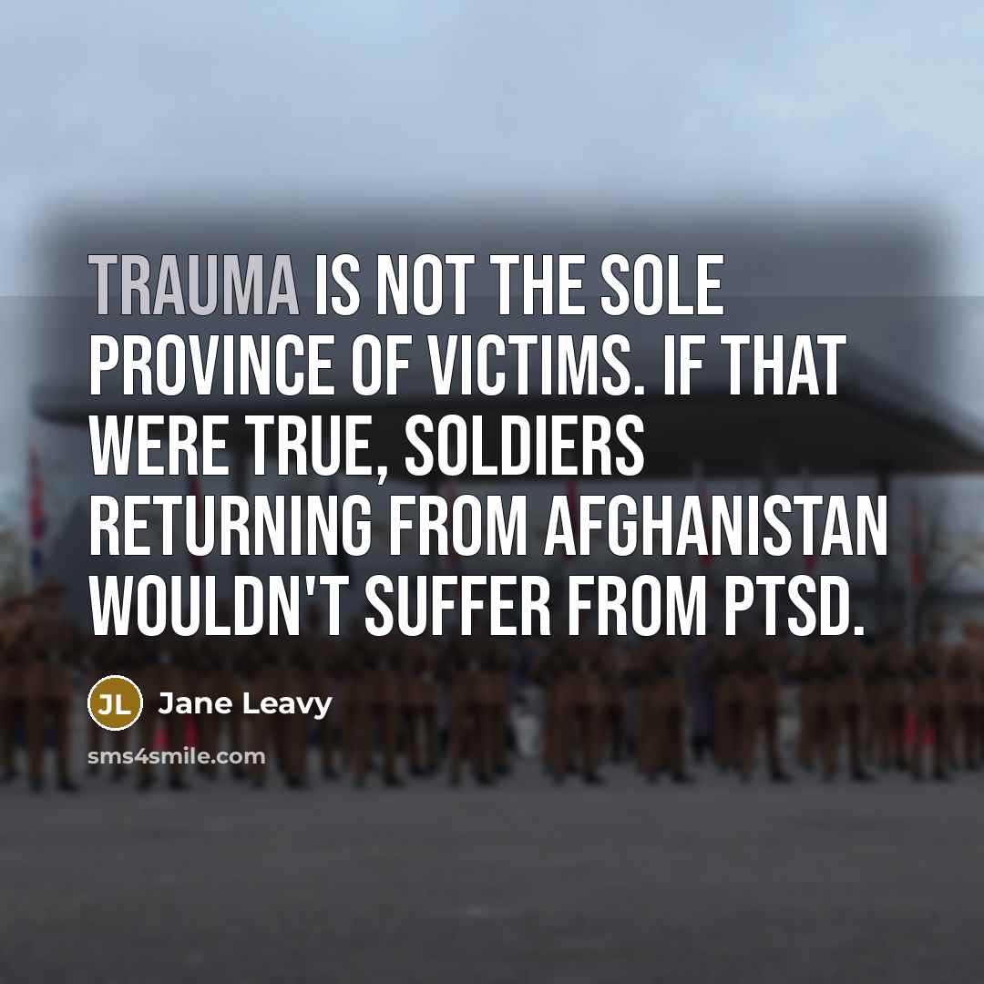 “Trauma is not the sole province of victims. If that…” quote by Jane Leavy